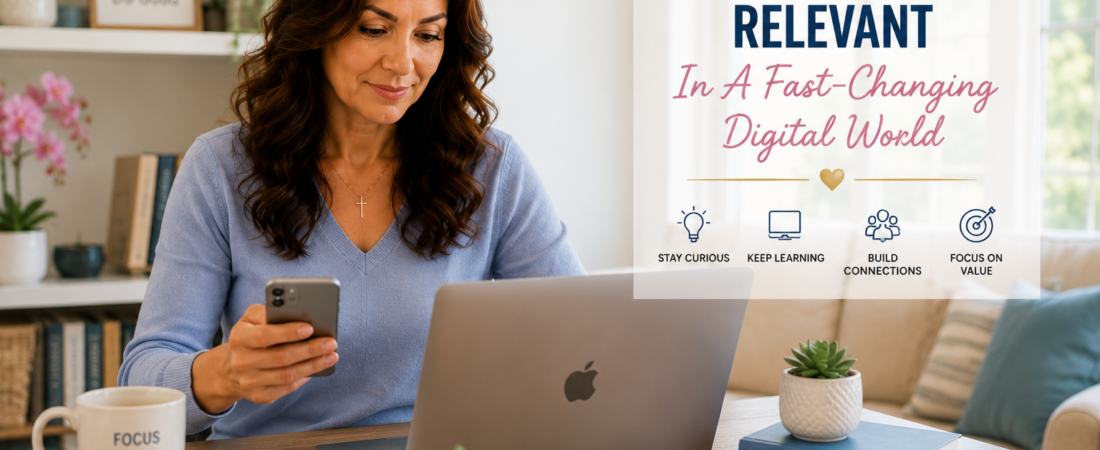 How To Stay Relevant In A Fast-Changing Digital World
